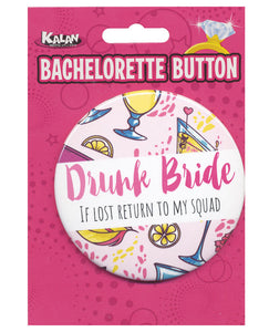 Bachelorette Button - Drunk Bride